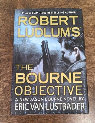 Robert Ludlum&#39;s The Bourne Objective by Eric Van Lustbader - Hardback