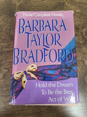 Hold the Dream, To Be the Best, and Act of Will by Barbara Taylor Bradford