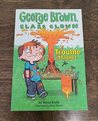 George Brown, Class Clown: Trouble Magnet by Nancy Krulik and Aaron Blecha