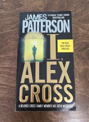 I, Alex Cross by James Patterson