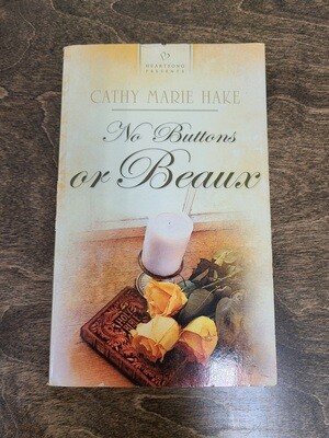 No Buttons or Beaux by Cathy Marie Hake