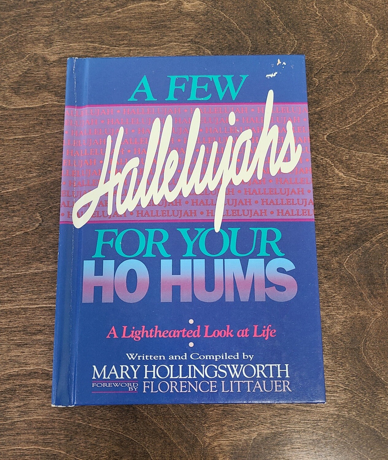 A Few Hallelujahs for Your Ho Hums by Mary Hollingsworth