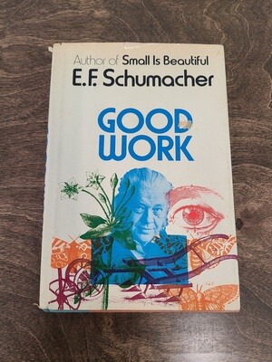 Good Work by E.F. Schumacher