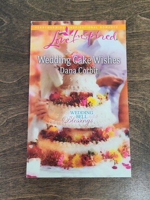 Wedding Cake Wishes by Dana Corbit