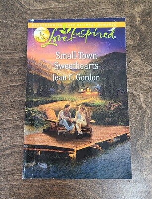 Small-Town Sweethearts by Jean C. Gordon