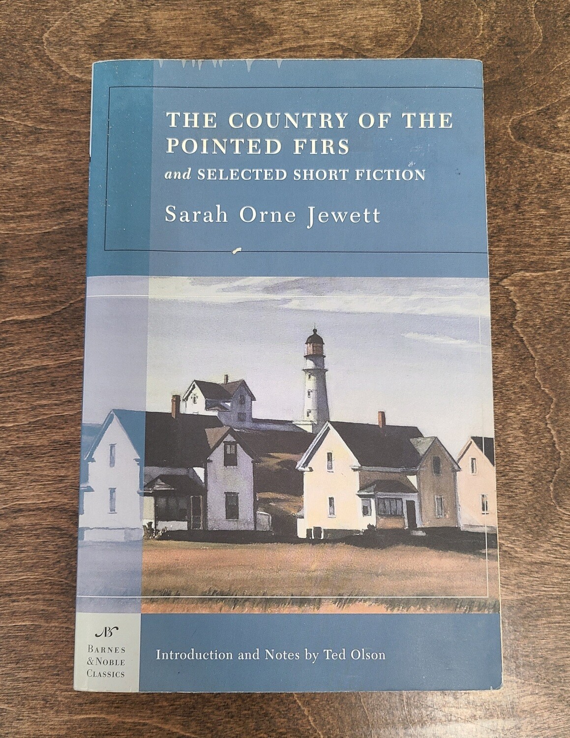 The Country of the Pointed Firs and Selected Short Fiction by Sarah Orne Jewett