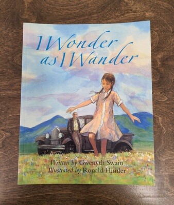 I Wonder as I Wander by Gwenyth Swain and Ronald Himler
