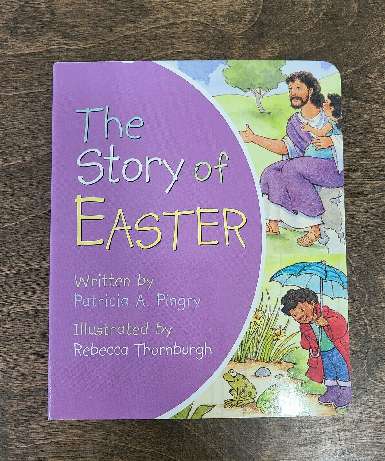 The Story of Easter by Patricia A. Pingry and Rebecca Thornburgh