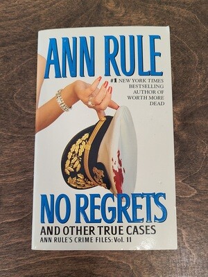 No Regrets and Other True Cases by Ann Rule