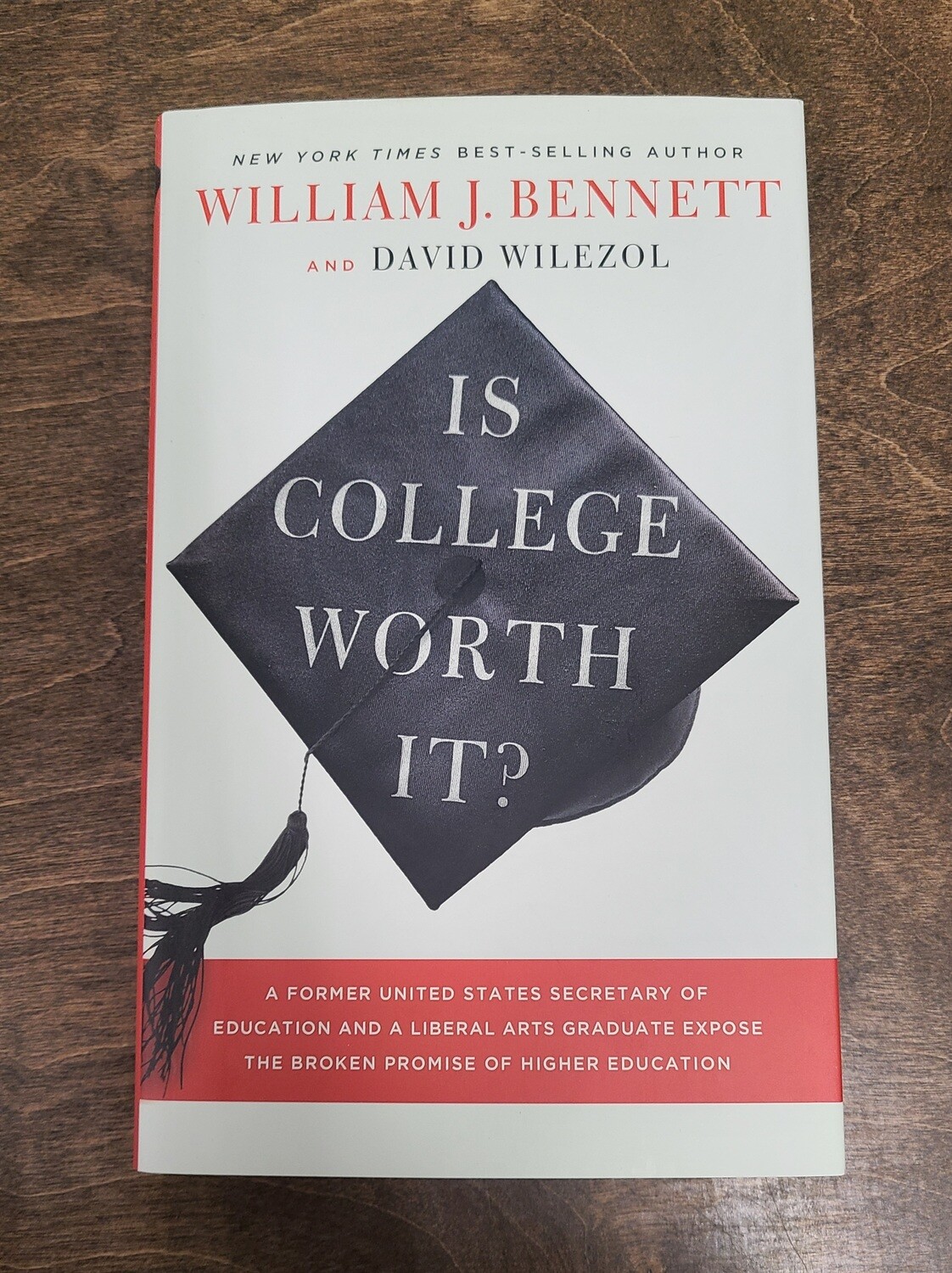 Is College Worth It? by William J. Bennett and David Wilezol