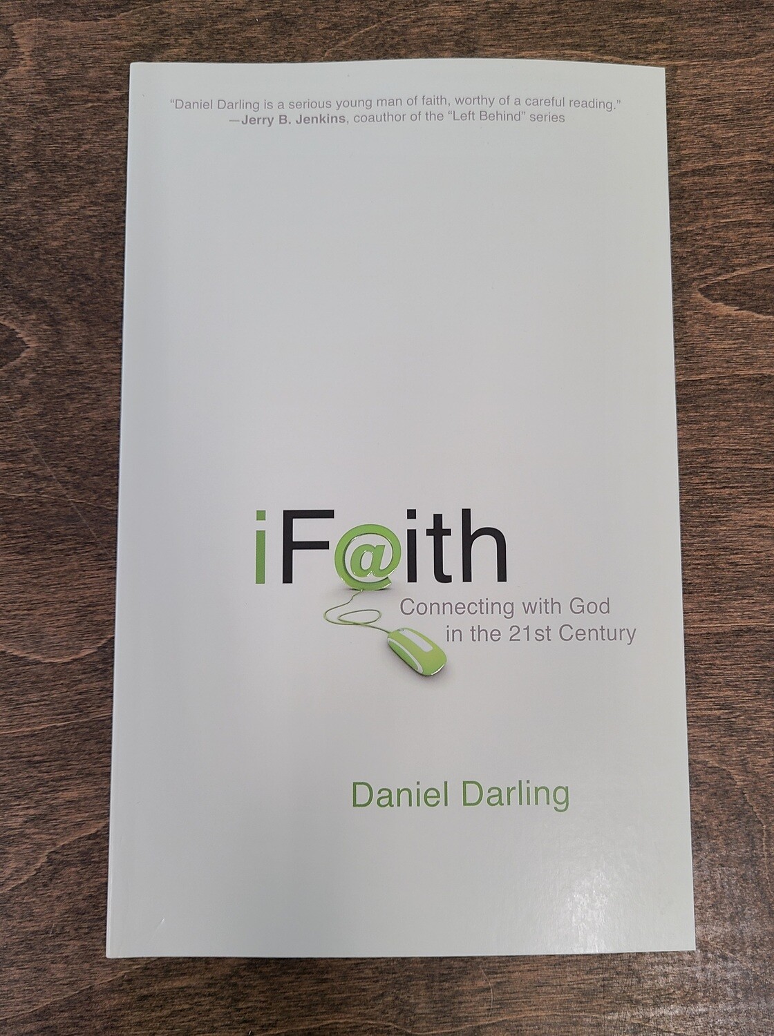 iFaith: Connecting with God in the 21st Century by Daniel Darling