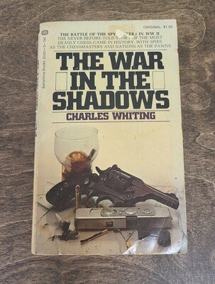 The War in the Shadows by Charles Whiting