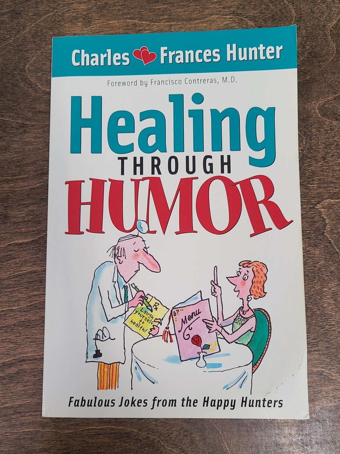 Healing Through Humor by Charles and Frances Hunter