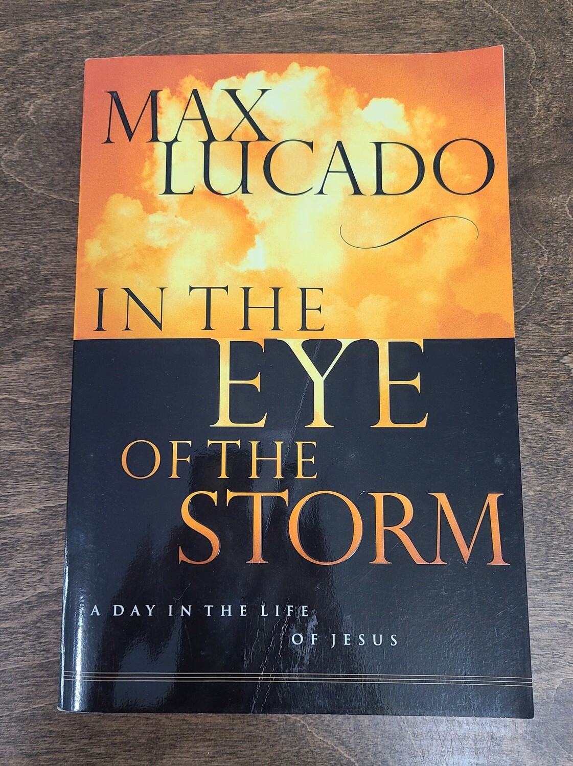 In The Eye of the Storm by Max Lucado