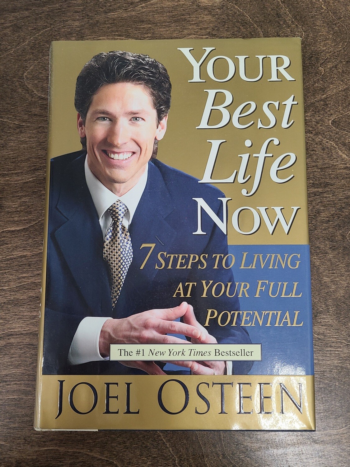 Your Best Life Now: 7 Steps to Living at Your Full Potential by Joel Osteen
