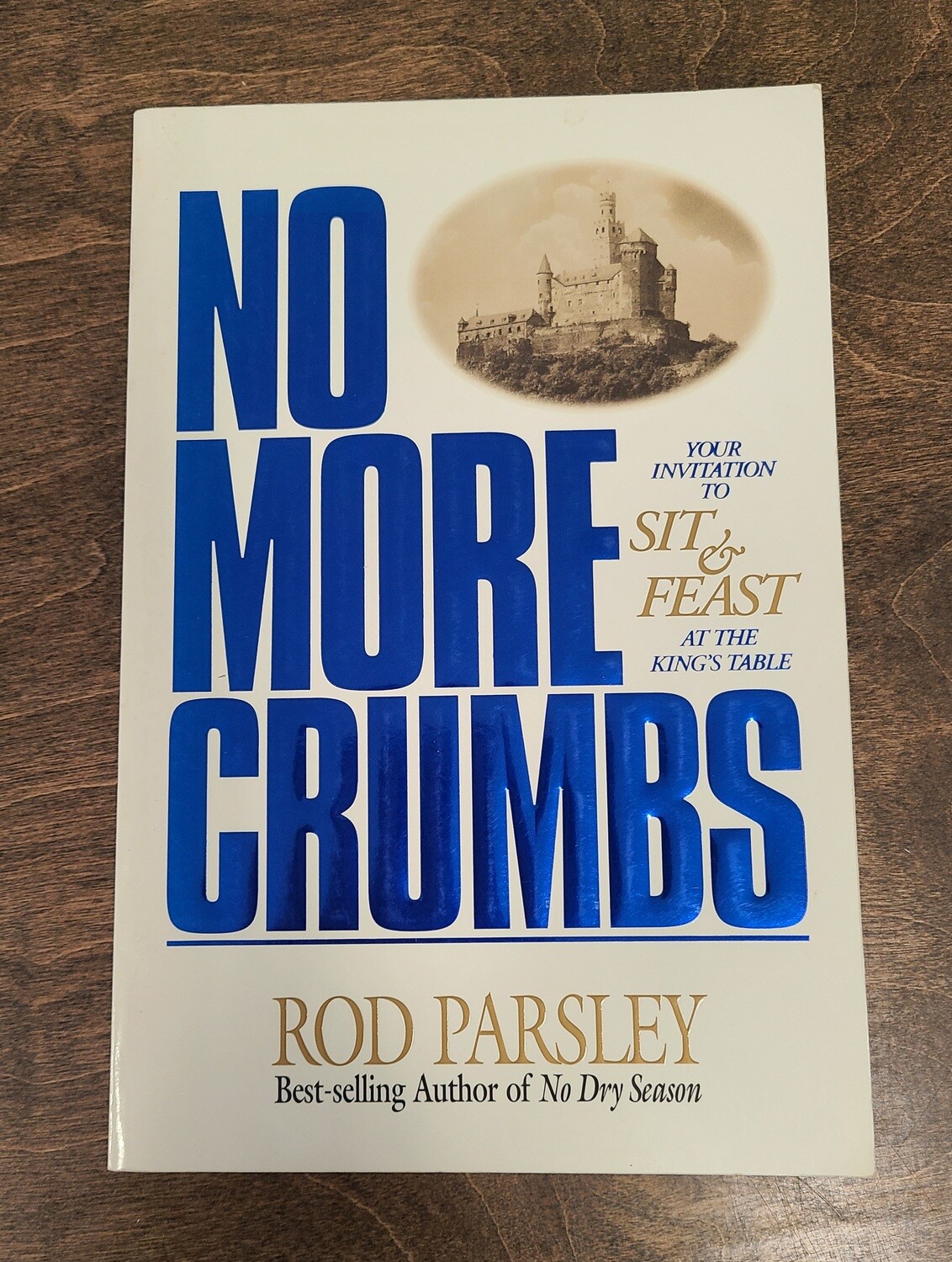 No More Crumbs by Rod Parsley