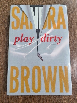Play Dirty by Sandra Brown