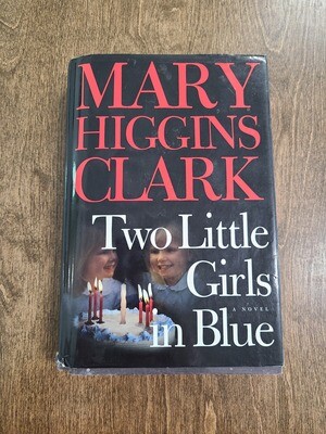 Two Little Girls in Blue by Mary Higgins Clark - Hardback