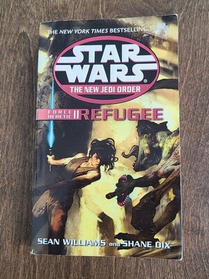 Star Wars The New Jedi Order: Force Heretic II - Refugee by Sean Williams and Shane Dix