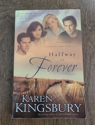 Halfway to Forever by Karen Kingsbury