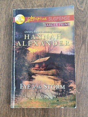 Eye of the Storm by Hannah Alexander