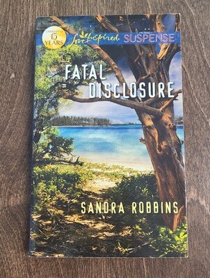 Fatal Disclosure by Sandra Robbins