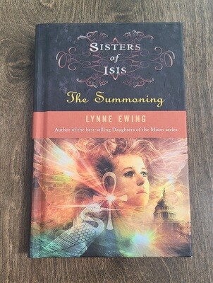 Sisters of Isis: The Summoning by Lynne Ewing