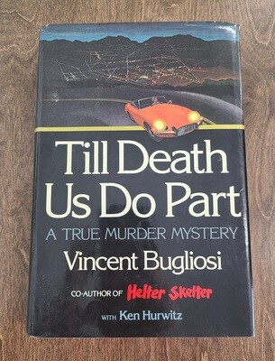 Till Death Us Do Part by Vincent Bugliosi and Ken Hurwitz