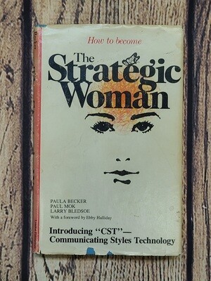 How to become the Strategic Woman by Paula Becker, Paul Mok, and Larry Bledsoe with Ebby Halliday