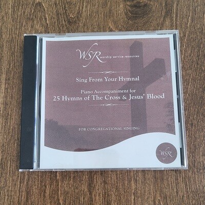 Worship Service Resources: Piano Accompaniment for 25 Hymns of The Cross and Jesus&#39; Blood CD