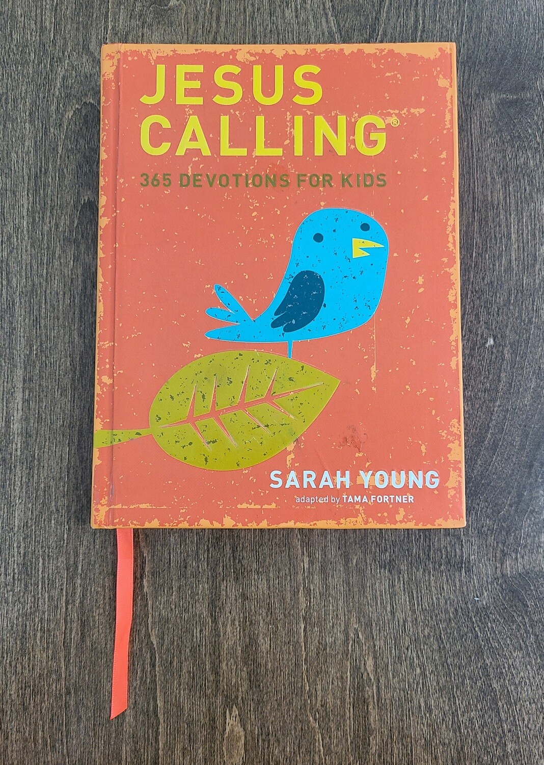 Jesus Calling: 365 Devotions for Kids by Sarah Young and Tama Fortner
