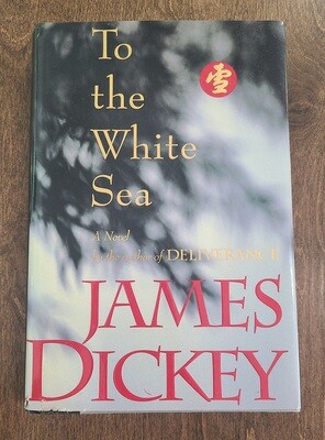 To the White Sea by James Dickey