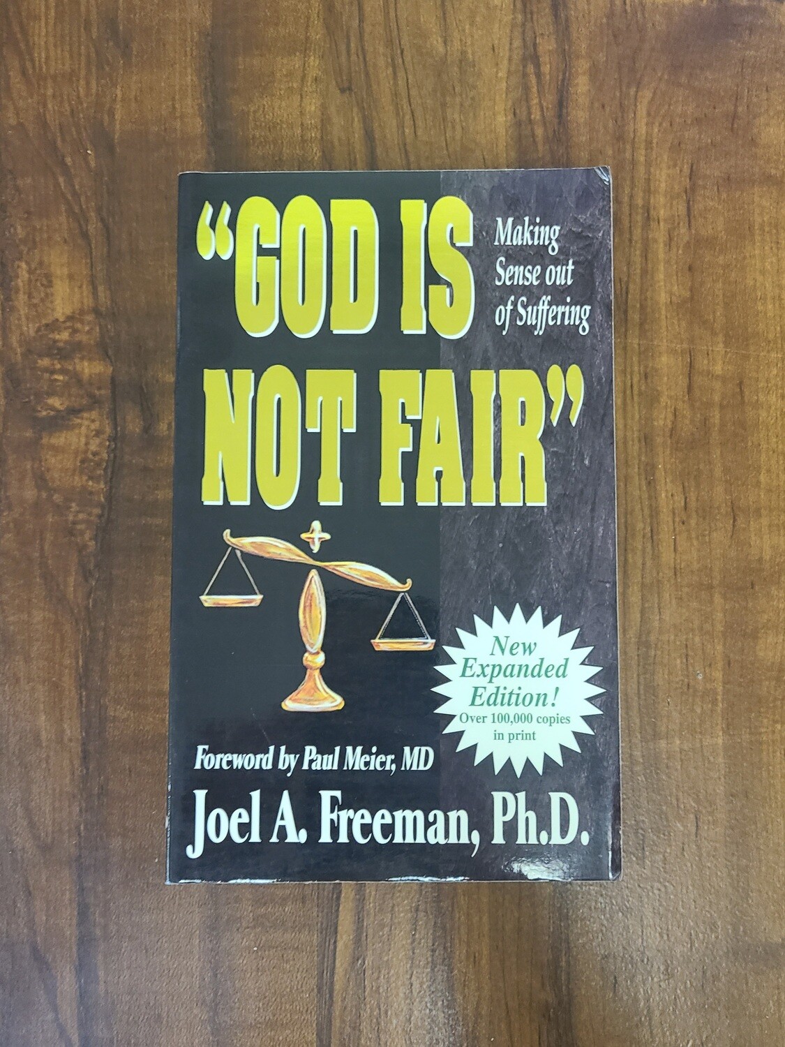 "God is Not Fair" by Joel A. Freeman, Ph.D.
