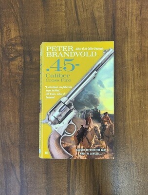 .45-Caliber Cross Fire by Peter Brandvold