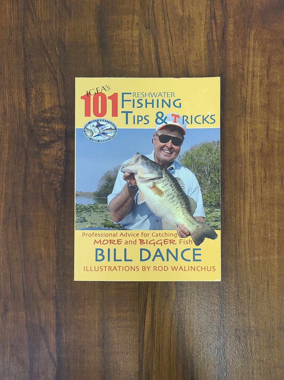101 Freshwater Fishing Tips and Tricks by Bill Dance and Rod Walinchus