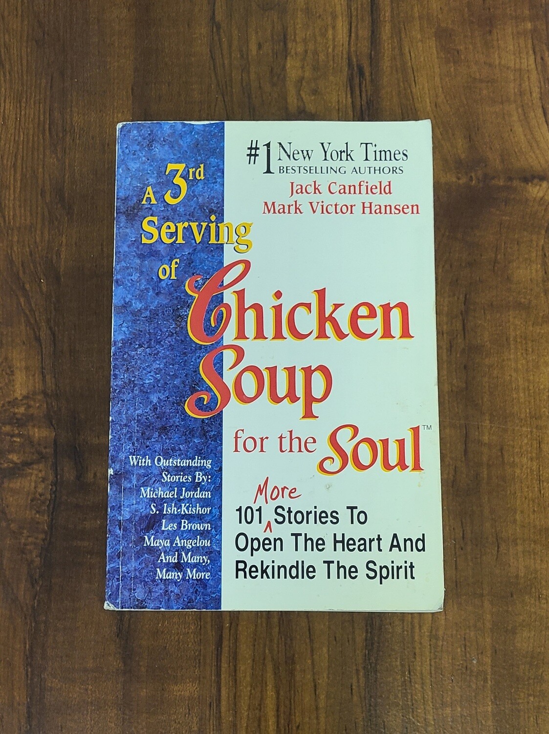A 3rd Serving of Chicken Soup for the Soul by Jack Canfield and Mark Victor Hansen