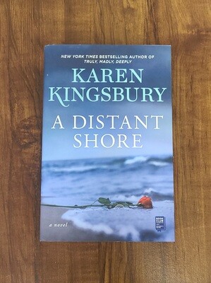 A Distant Shore by Karen Kingsbury