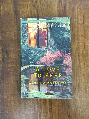 A Love to Keep by Cynthia Rutledge
