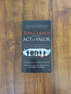 Act of Valor by Tom Clancy, Kurt Johnstad, Dick Couch, and George Galdorisi