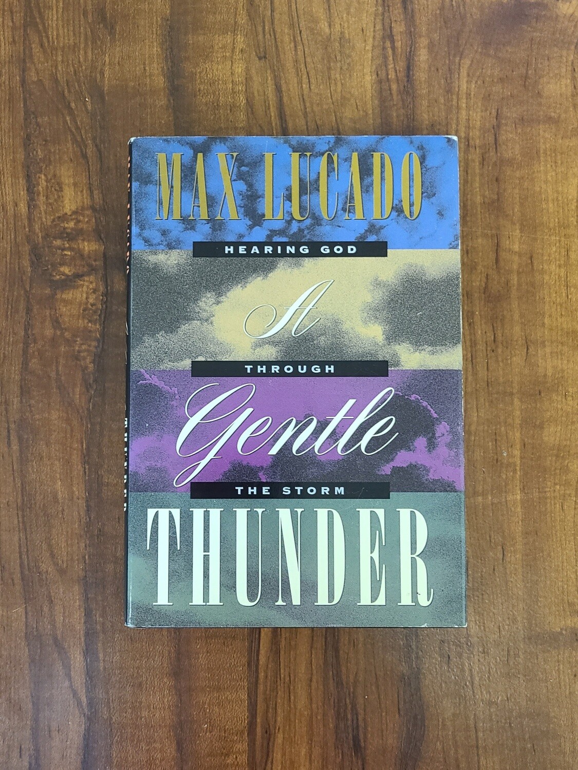 A Gentle Thunder by Max Lucado