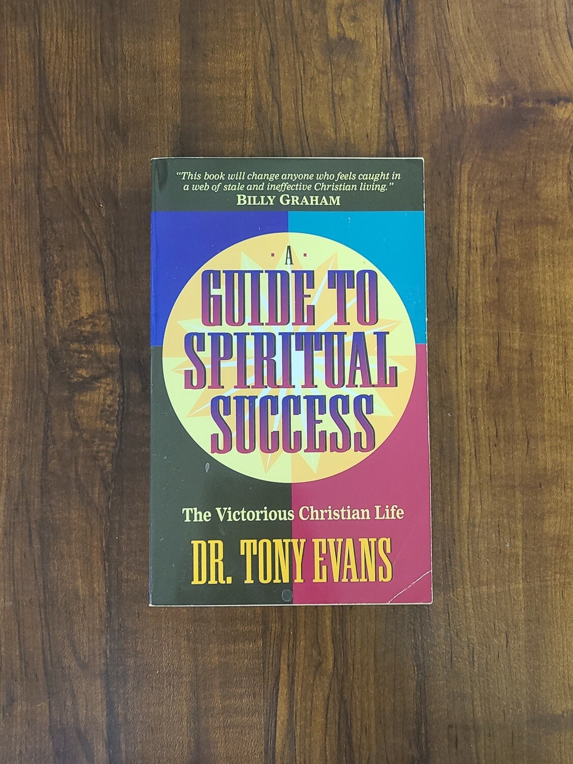 A Guide to Spiritual Success by Dr. Tony Evans