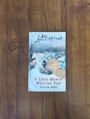 A Love Worth Waiting For by Jillian Hart