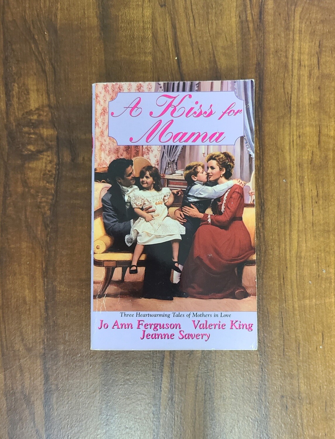 A Kiss for Mama by Jo Ann Ferguson, Valerie King, and Jeanne Savery