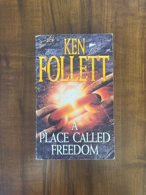 A Place Called Freedom by Ken Follett