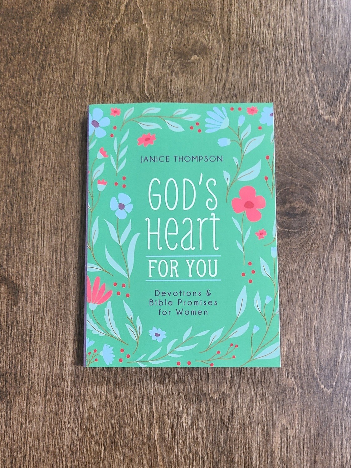 God's Heart for You: Devotions and Bible Promises for Women by Janice Thompson