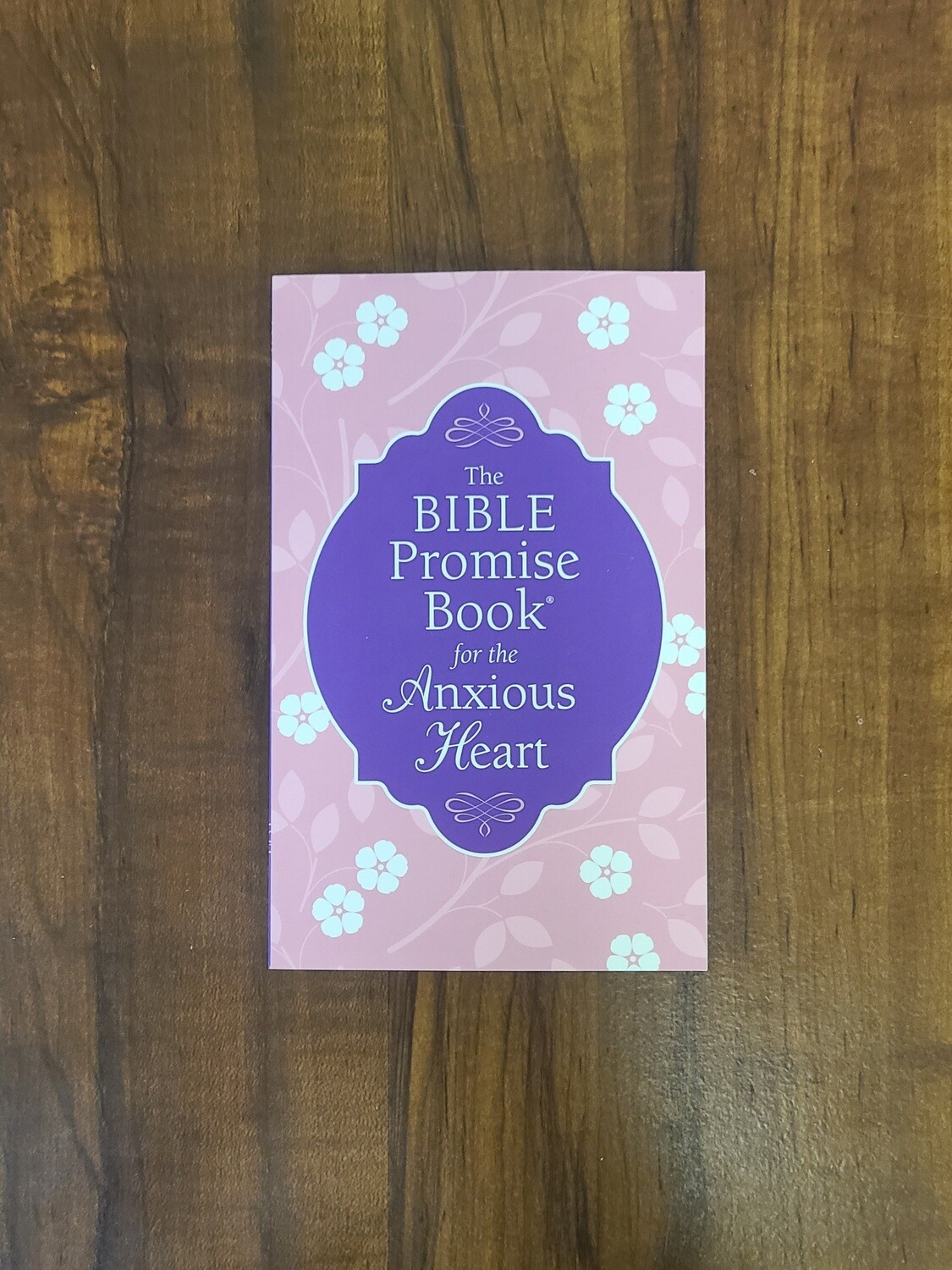 The Bible Promise Book for the Anxious Heart by Janice Thompson