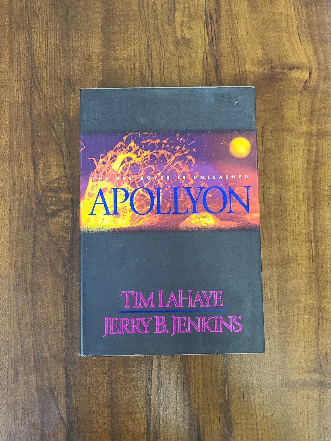 Apollyon: The Destroyer is Unleashed by Tim LaHaye and Jerry B. Jenkins - Hardback
