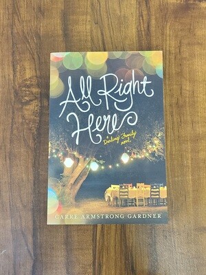 All Right Here by Carre Armstrong Gardner