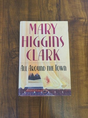 All Around the Town by Mary Higgins Clark