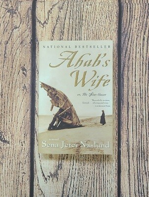 Ahab&#39;s Wife by Sena Jeter Naslund
